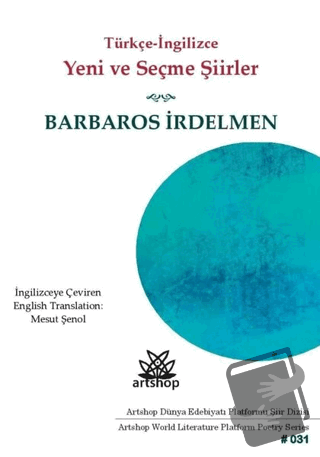 Yeni ve Seçme Şiirler - Barbaros İrdelmen - Artshop Yayıncılık - Fiyat