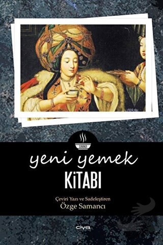 Yeni Yemek Kitabı - Özge Samancı - Çiya Yayınları - Fiyatı - Yorumları