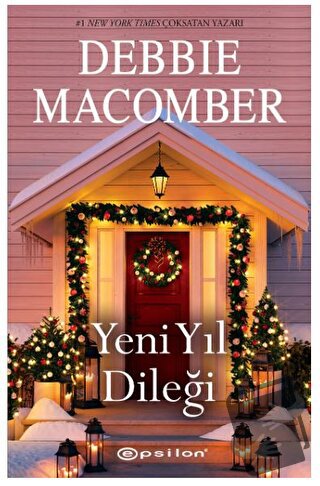 Yeni Yıl Dileği - Debbie Macomber - Epsilon Yayınevi - Fiyatı - Yoruml