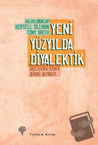 Yeni Yüzyılda Diyalektik - Bertell Ollman - Yordam Kitap - Fiyatı - Yo