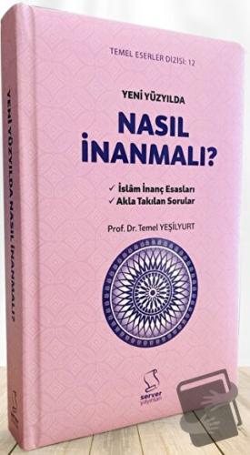 Yeni Yüzyılda Nasıl İnanmalı? (Büyük Boy) (Ciltli) - Temel Yeşilyurt -