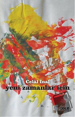 Yeni Zamanlar İçin - Celal İnal - Gece Kitaplığı - Fiyatı - Yorumları 