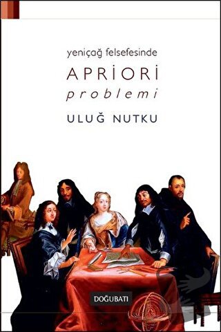 Yeniçağ Felsefesinde Apriori Problemi - Uluğ Nutku - Doğu Batı Yayınla