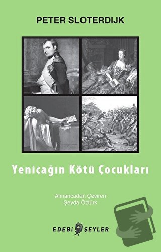 Yeniçağın Kötü Çocukları - Peter Sloterdijk - Edebi Şeyler - Fiyatı - 