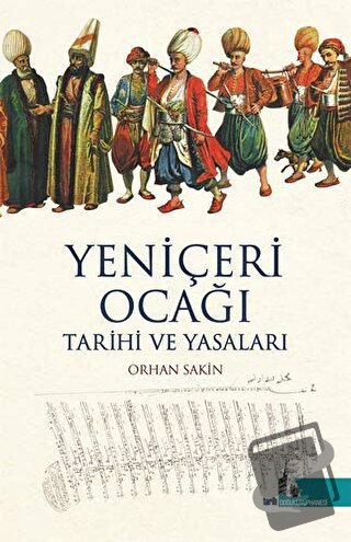 Yeniçeri Ocağı Tarihi ve Yasaları - Orhan Sakin - Doğu Kütüphanesi - F