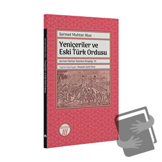 Yeniçeriler ve Eski Türk Ordusu - Sermet Muhtar Alus - Büyüyen Ay Yayı