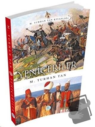 Yeniçeriler - M. Turhan Tan - Maviçatı Yayınları - Fiyatı - Yorumları 