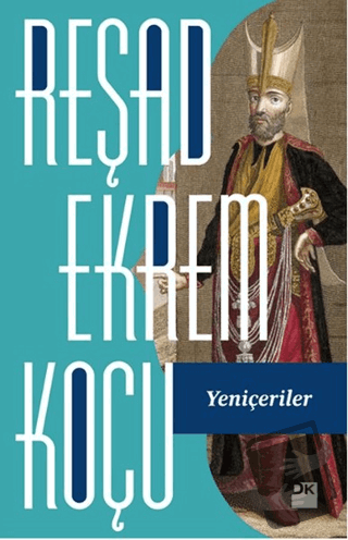 Yeniçeriler - Reşad Ekrem Koçu - Doğan Kitap - Fiyatı - Yorumları - Sa