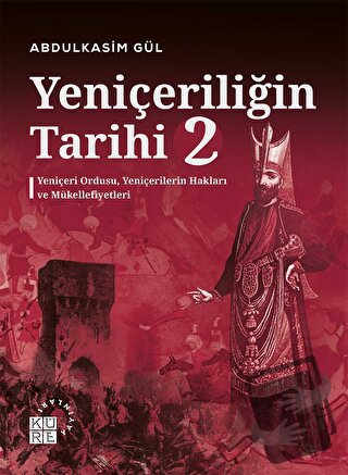 Yeniçeriliğin Tarihi 2 - Yeniçeri Ordusu, Yeniçerilerin Hakları ve Mük