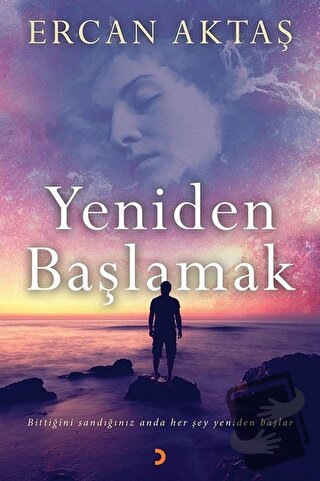 Yeniden Başlamak - Ercan Aktaş - Cinius Yayınları - Fiyatı - Yorumları