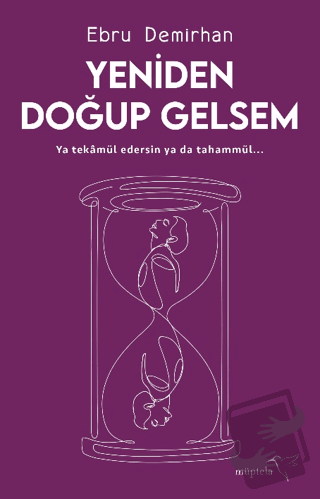 Yeniden Doğup Gelsem - Ebru Demirhan - Müptela Yayınları - Fiyatı - Yo