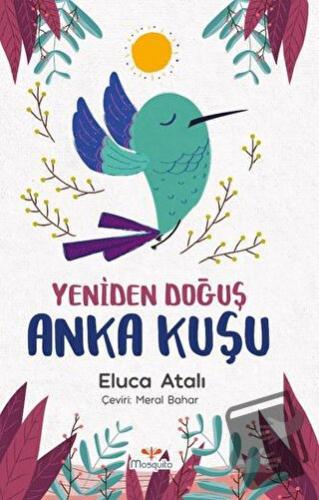 Yeniden Doğuş - Anka Kuşu - Eluca Atalı - Mosquito Yayınları - Fiyatı 