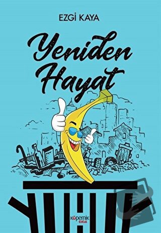 Yeniden Hayat - Ezgi Kaya - Kopernik Çocuk Yayınları - Fiyatı - Yoruml