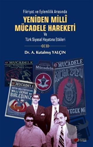 Yeniden Milli Mücadele Hareketi ve Türk Siyasal Hayatına Etkileri - A.