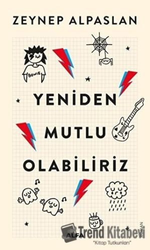 Yeniden Mutlu Olabiliriz - Zeynep Alpaslan - Alfa Yayınları - Fiyatı -