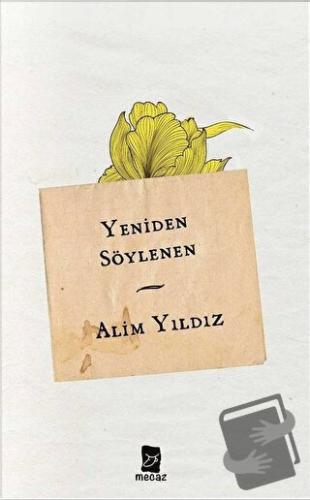 Yeniden Söylenen - Alim Yıldız - Mecaz Yayınları - Fiyatı - Yorumları 