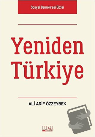 Yeniden Türkiye - Ali Arif Özzeybek - Alabanda Yayınları - Fiyatı - Yo