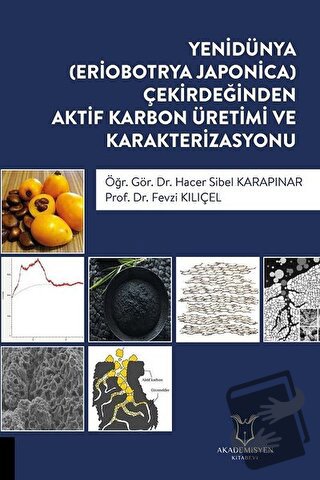 Yenidünya (Eriobotrya Japonica) Çekirdeğinden Aktif Karbon Üretimi ve 