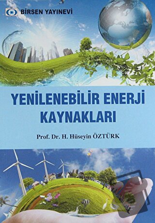 Yenilenebilir Enerji Kaynakları - H. Hüseyin Öztürk - Birsen Yayınevi 