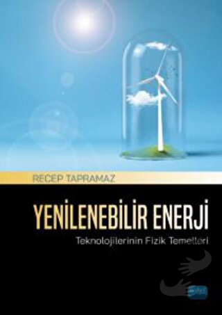 Yenilenebilir Enerji Teknolojilerinin Fizik Temelleri - Recep Tapramaz