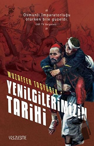 Yenilgilerimizin Tarihi - Muzaffer Taşyürek - Yüzleşme Yayınları - Fiy