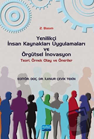 Yenilikçi İnsan Kaynakları Uygulamaları ve Örgütsel İnovasyon: Teori, 