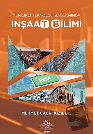 Yenilikçi Teknoloji Bağlamında İnşaat Bilimi - Mehmet Çağrı Kızıltaş -