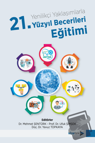 Yenilikçi Yaklaşımlarla 21.Yüzyıl Becerileri Eğitimi - Kolektif - Vize