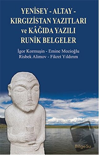 Yenisey-Altay-Kırgızistan Yazıtları ve Kağıda Yazılı Runik Belgeler - 