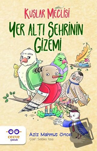 Yer Altı Şehrinin Gizemi - Kuşlar Meclisi - Aziz Mahmut Öncel - Cezve 