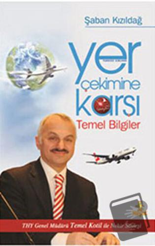 Yer Çekimine Karşı Temel Bilgiler - Şaban Kızıldağ - Hayat Yayınları -