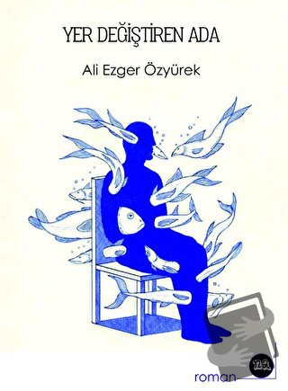 Yer Değiştiren Ada - Ali Ezger Özyürek - Na Yayınları - Fiyatı - Yorum