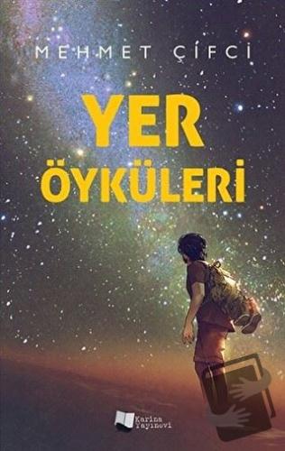 Yer Öyküleri - Mehmet Çifci - Karina Yayınevi - Fiyatı - Yorumları - S