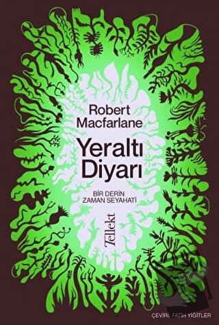 Yeraltı Diyarı - Robert Macfarlane - Tellekt - Fiyatı - Yorumları - Sa