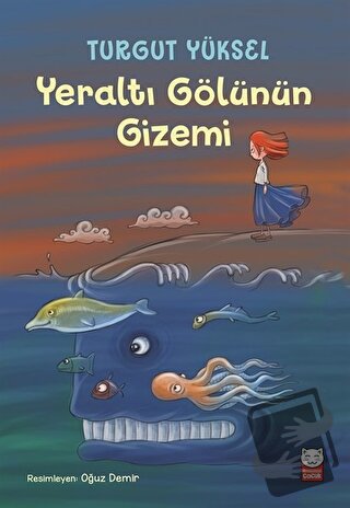 Yeraltı Gölünün Gizemi - Turgut Yüksel - Kırmızı Kedi Çocuk - Fiyatı -