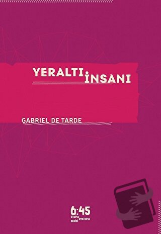 Yeraltı İnsanı - Gabriel De Tarde - Altıkırkbeş Yayınları - Fiyatı - Y