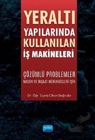 Yeraltı Yapılarında Kullanılan İş Makineleri - Cihan Doğruöz - Nobel A