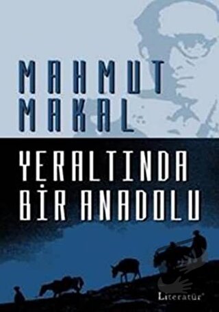 Yeraltında Bir Anadolu - Mahmut Makal - Literatür Yayıncılık - Fiyatı 