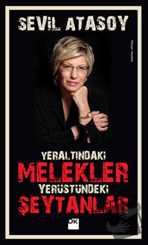 Yeraltındaki Melekler Yerüstündeki Şeytanlar - Sevil Atasoy - Doğan Ki