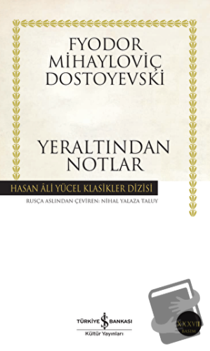 Yeraltından Notlar - Fyodor Mihayloviç Dostoyevski - İş Bankası Kültür