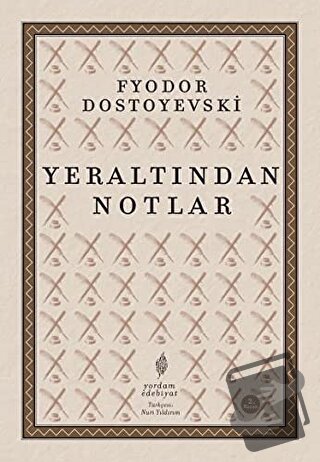 Yeraltından Notlar - Fyodor Mihayloviç Dostoyevski - Yordam Edebiyat -