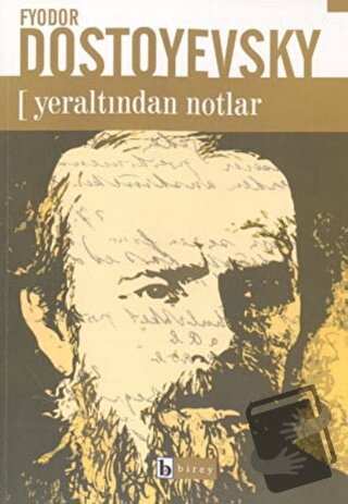 Yeraltından Notlar - Fyodor Mihayloviç Dostoyevski - Birey Yayıncılık 