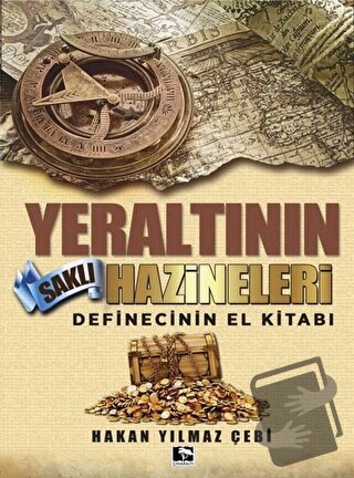 Yeraltının Saklı Hazineleri - Hakan Yılmaz Çebi - Çınaraltı Yayınları 