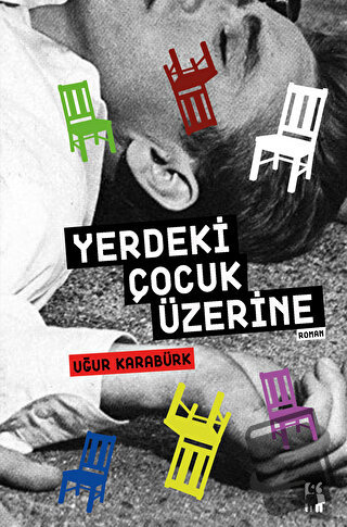 Yerdeki Çocuk Üzerine - Uğur Karabürk - Metinlerarası Kitap - Fiyatı -