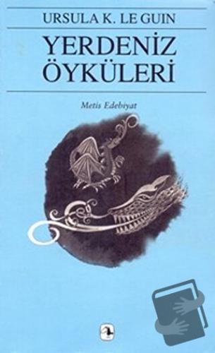 Yerdeniz Öyküleri - Ursula K. Le Guin - Metis Yayınları - Fiyatı - Yor