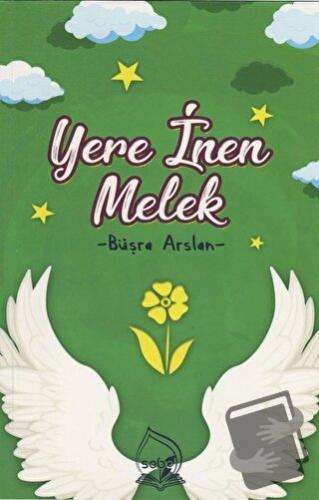 Yere İnen Melek - Büşra Arslan - Sebe Yayınları - Fiyatı - Yorumları -