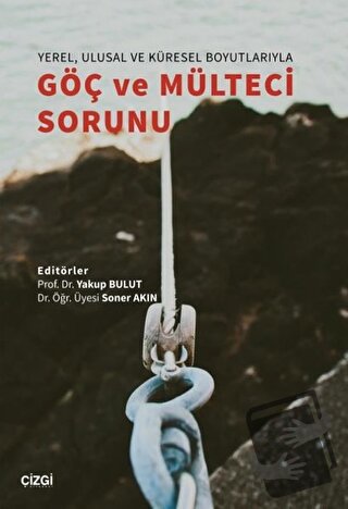 Yerel, Ulusal ve Küresel Boyutlarıyla Göç ve Mülteci Sorunu - Soner Ak