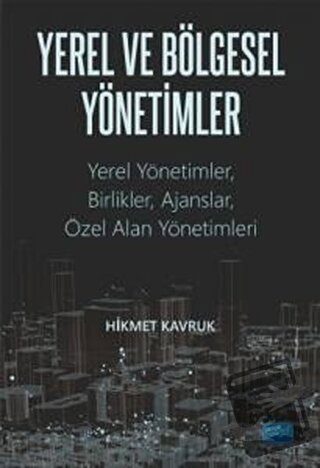 Yerel ve Bölgesel Yönetimler - Hikmet Kavruk - Nobel Akademik Yayıncıl