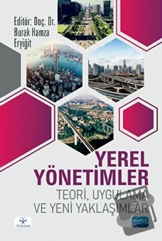 Yerel Yönetimler - Teori Uygulama ve Yeni Yaklaşımlar - Burak Hamza Er