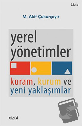 Yerel Yönetimler - M. Akif Çukurçayır - Çizgi Kitabevi Yayınları - Fiy